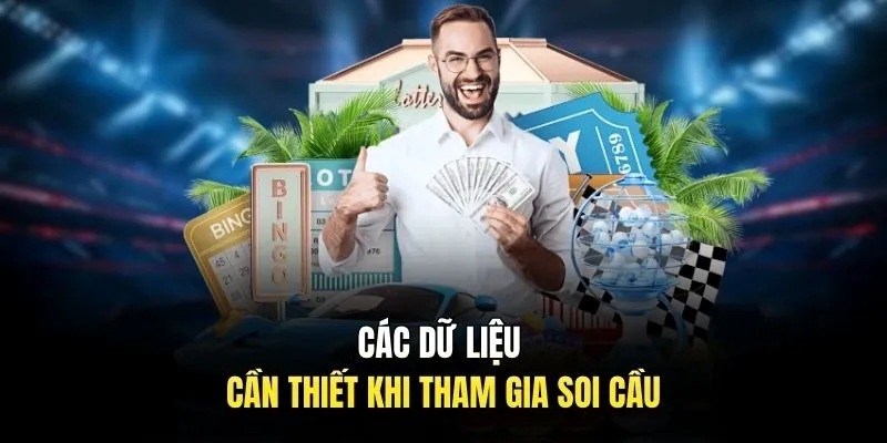 Các dữ liệu cần thiết khi tham gia soi cầu