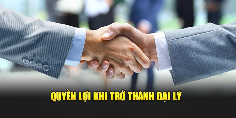 Quyền lợi khi trở thành đại lý 