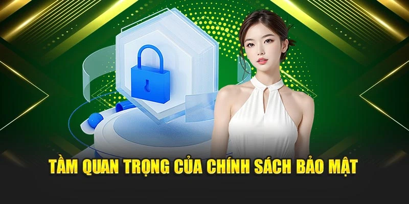 Tầm quan trọng của chính sách bảo mật